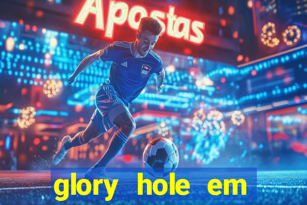 glory hole em porto alegre